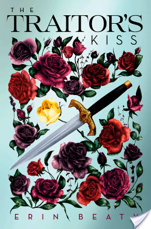 Blog Tour: The Traitor’s Kiss by Erin Beaty (Top 5)